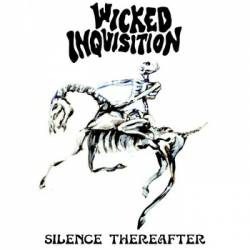 Wicked Inquisition : Silence Thereafter Wicked Inquisition : Silence Thereafter